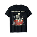 Waiting On Parts Funny Skeleton Auto Mechanic Technician T-Shirt For Men Women Couple | Trendy Tops Short Sleeve, Street Style,