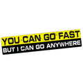1 Piece 15cm x 3cm Car Styling Waterproof I Go Anywhere Decal Sticker Vinyl Funny 4x4 Wrangler Offroad 4wd Funny Car Sticker,KK