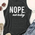 Nope Not Today Letter Print Women Tank Top Sleeveless Casual Summer New Crew Neck Tops for Women Clothes