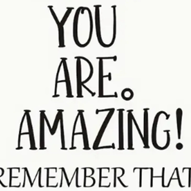 1 pc meaningful text --you are amazing remember that Sticker Waterproof Vinyl Wallpaper Home Decor For Kids Rooms Home Decor